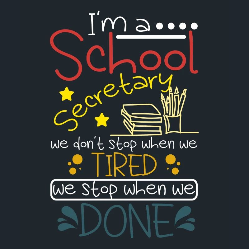 School secretaries we stop when we done