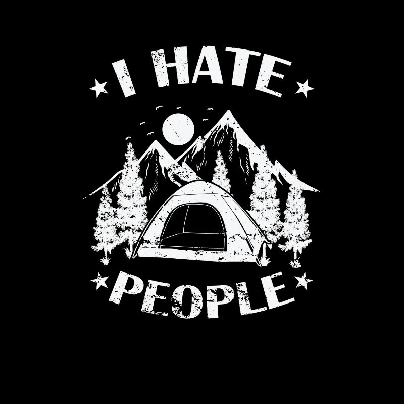 I hate People Camping Urlaub Freiheit