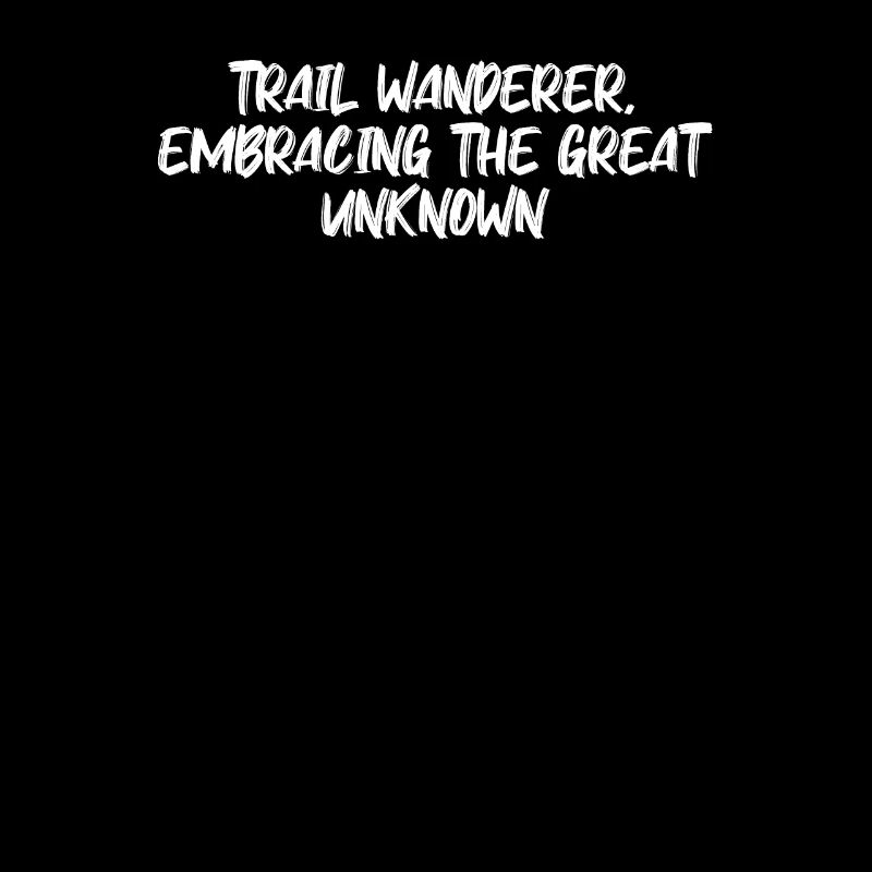 Hiking - Trail wanderer, embracing the great