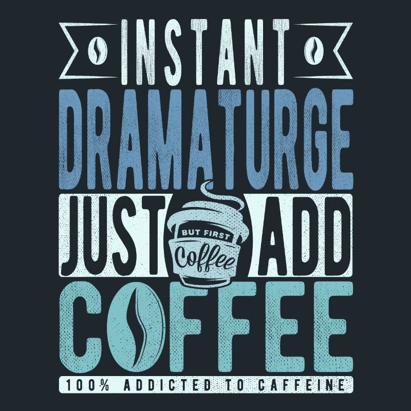 Dramaturge instantané Il suffit d’ajouter du café