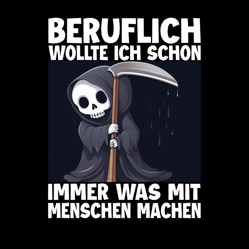 Sensenmann Lustiger Spruch Humor Sarkasmus Beruf