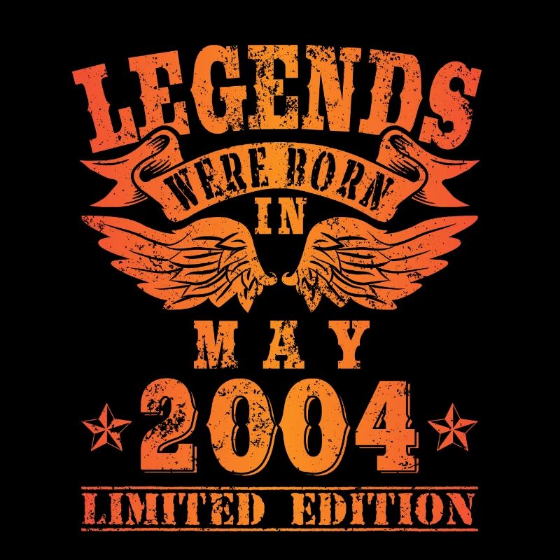 Legends were born in Mai 2004 Geburtstag