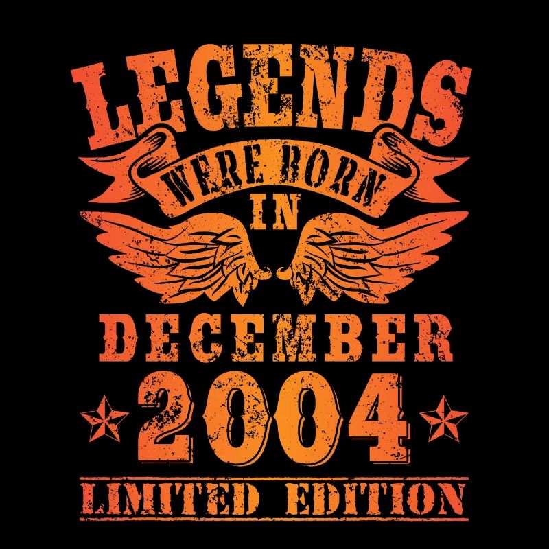 Legends were born in Dezember 2004 Geburtstag