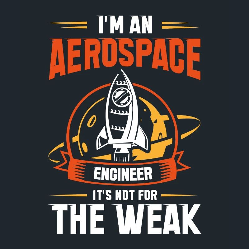 Cosmonaut Astronaut Aerospace Engineer Not Weak