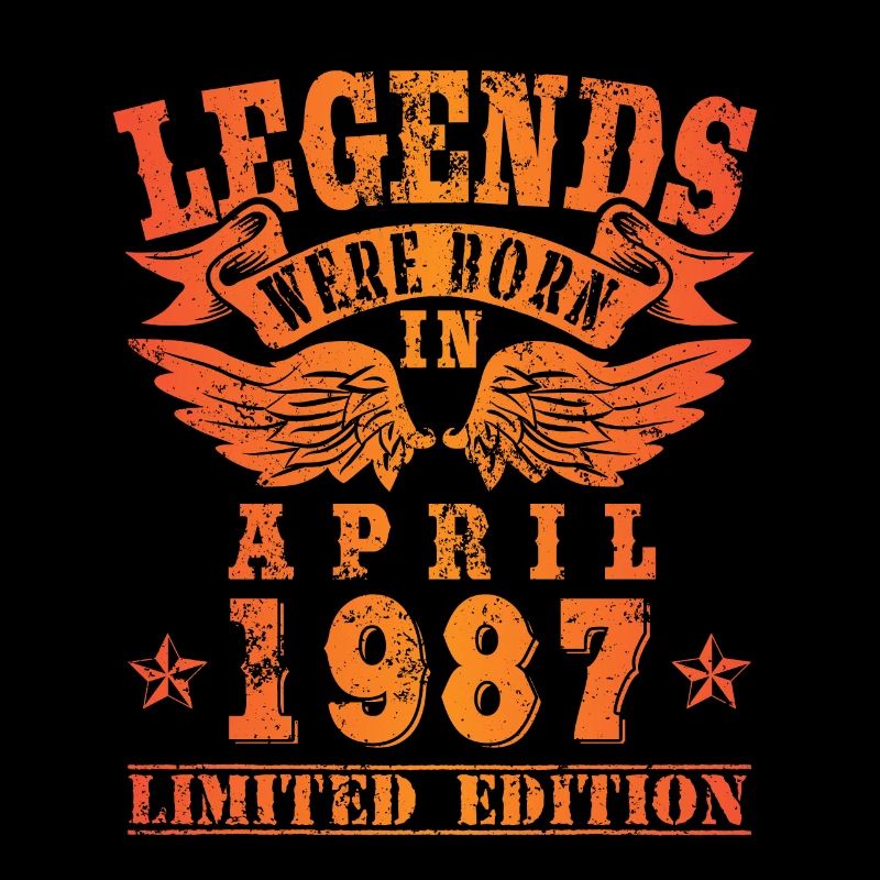 Legends were born in April 1987 Geburtstag