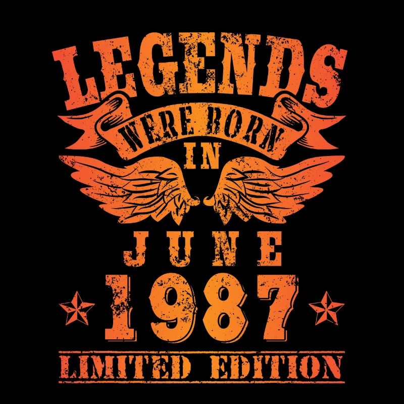 Legends were born in Juni 1987 Geburtstag