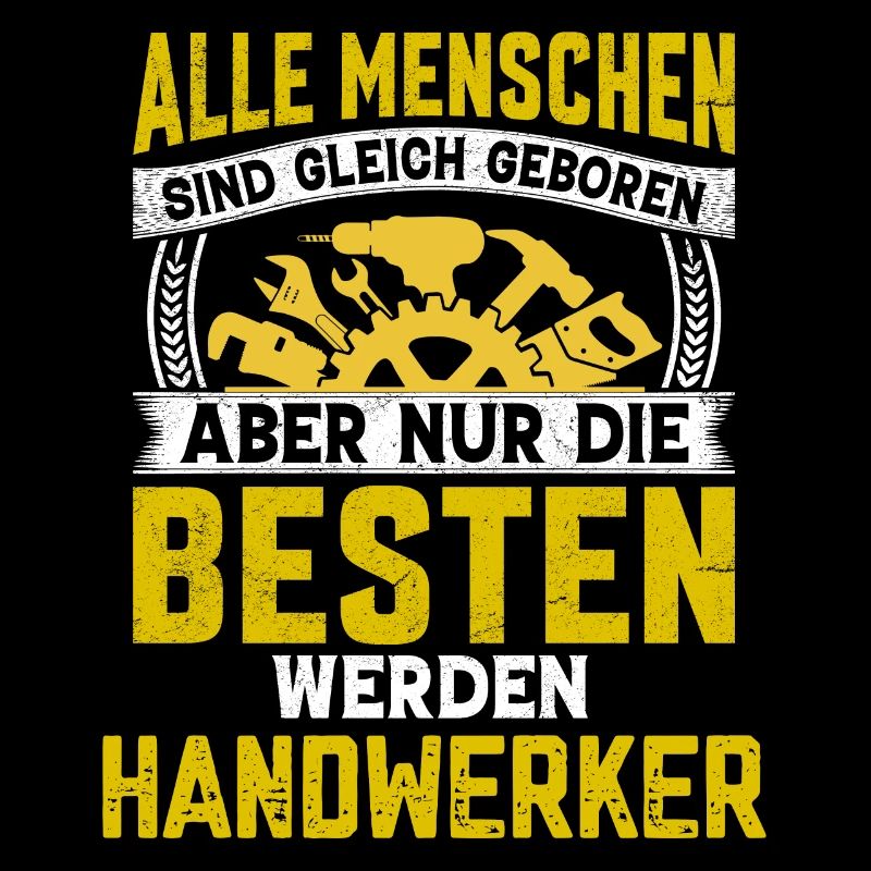 Nur die besten werden Handwerker Sprüche