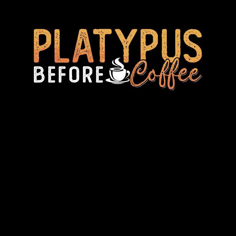Platypus Lover Before Coffee Zoology Coffee Lover