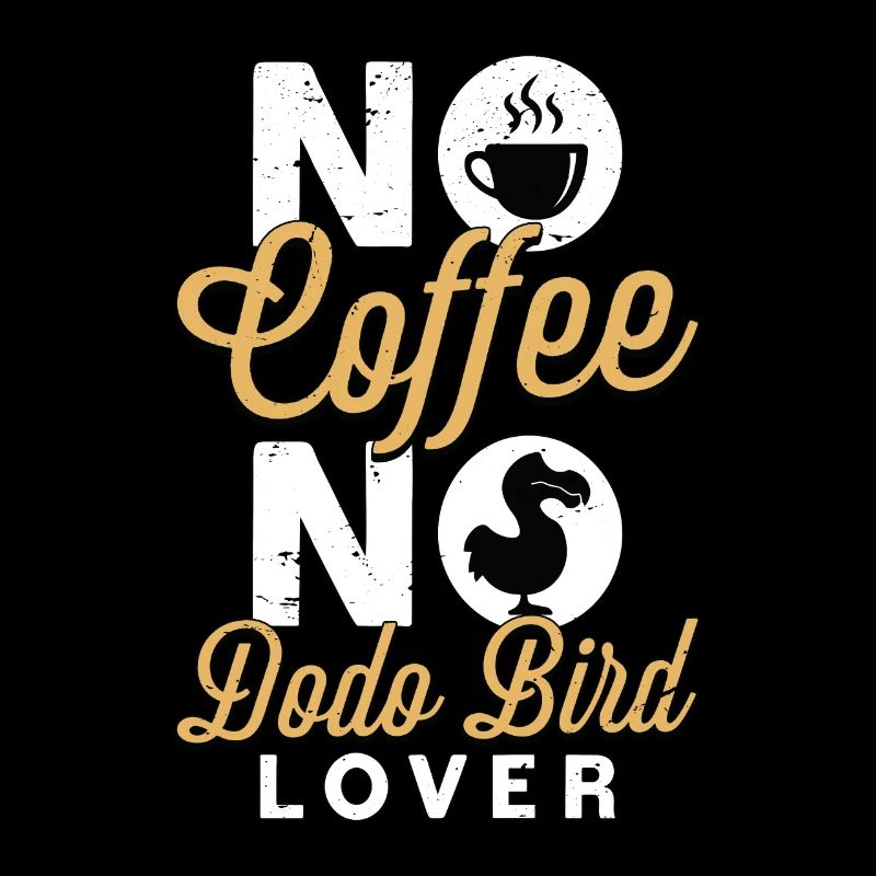Dodo Bird Lover No Coffee No Dodo Lover Coffee