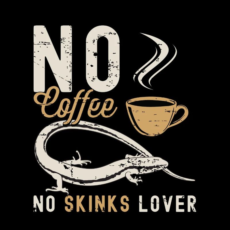 Skinks Lover No Coffee No Herpetology Coffee Lover