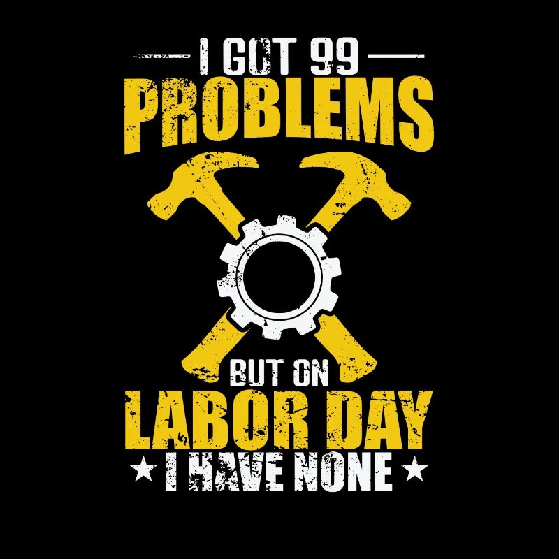 I got 99 Problems but on Labor Day none