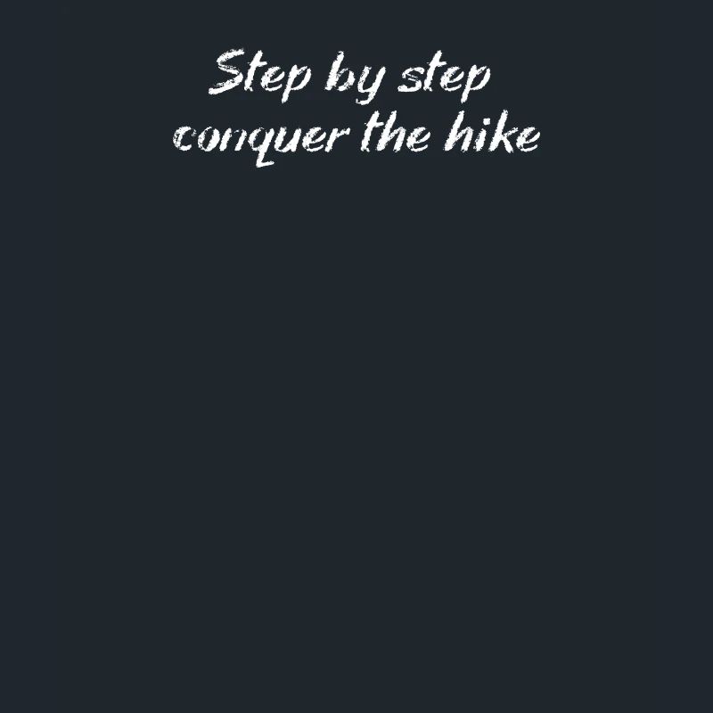 Hiking - Step by step, conquer the hike