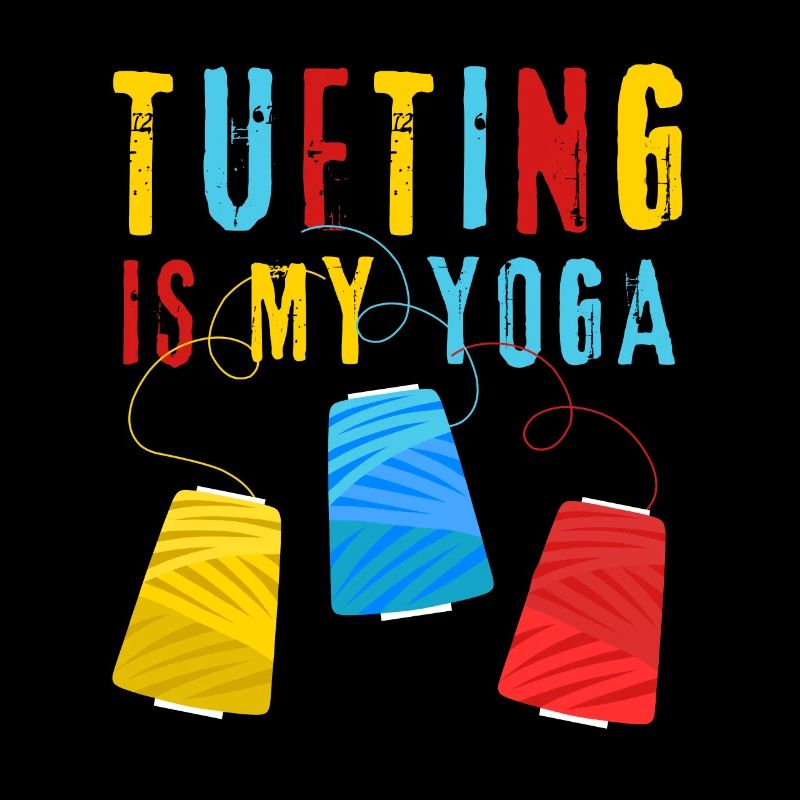 Le tufting est mon yoga - tufting de tapis - tufter