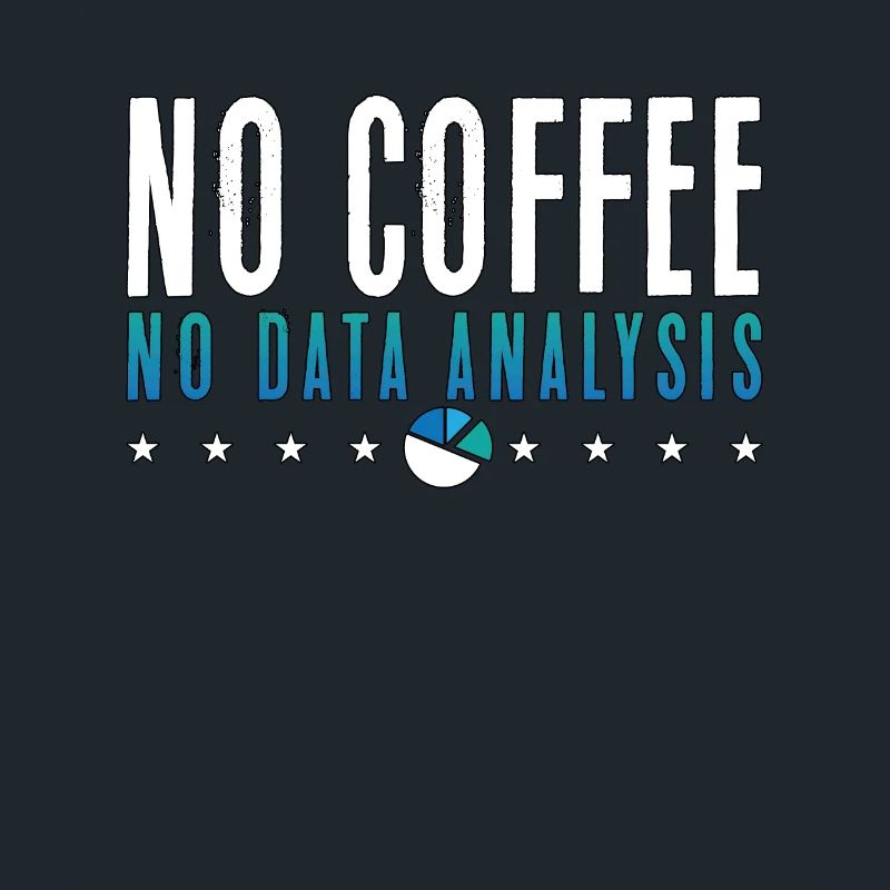 Data Analyst No Coffee No Programmer Coffee Lover