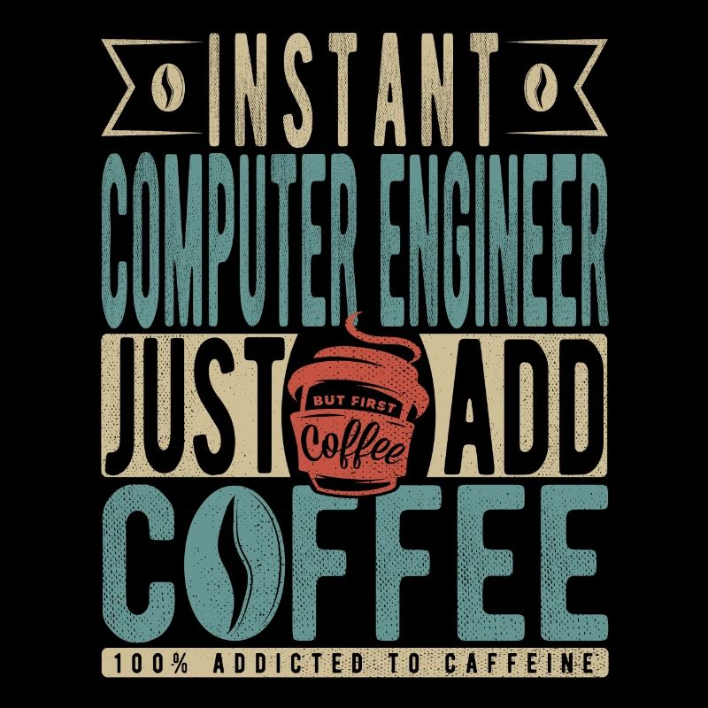 Instant Computer Engineer Fügen Sie einfach Kaffee hinzu