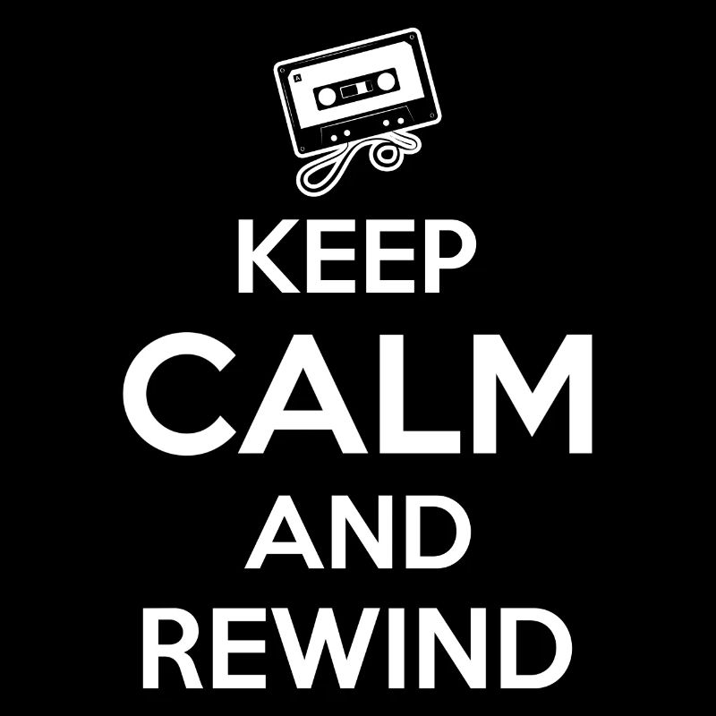 Keep Calm And Rewind Cassette Tape Sound Audio