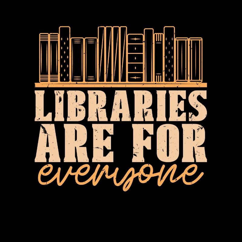Librarian Libraries Are For Everyone Book Lover