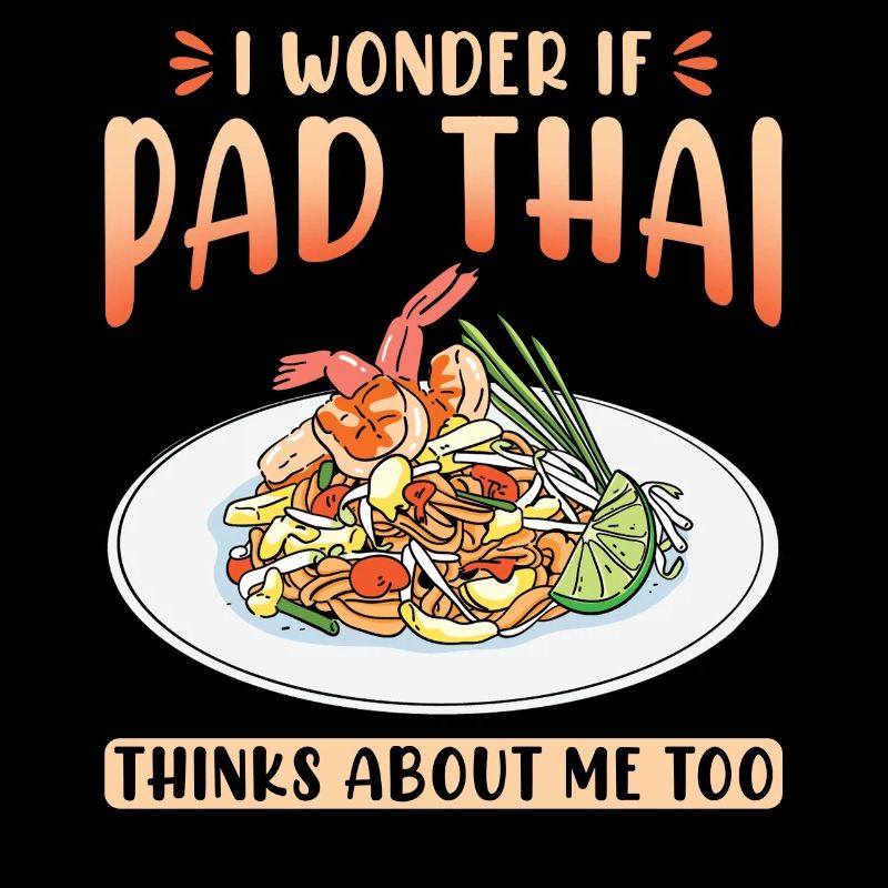 Je me demande si le Pad Thai pense aussi à moi