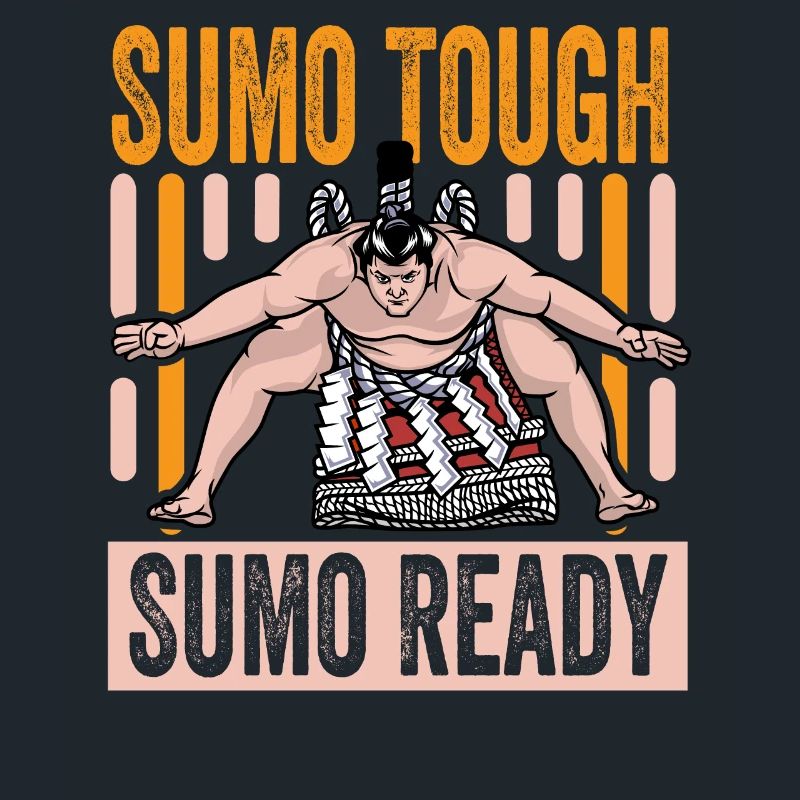 Sumo tough Sumo ready