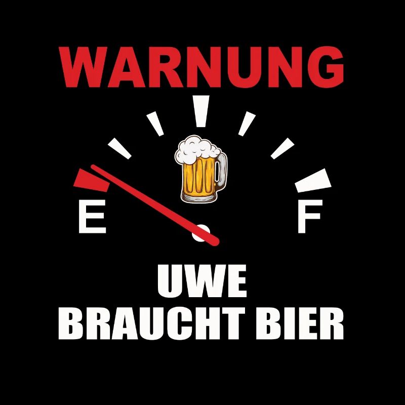 Bier Tacho Uwe Braucht Bier
