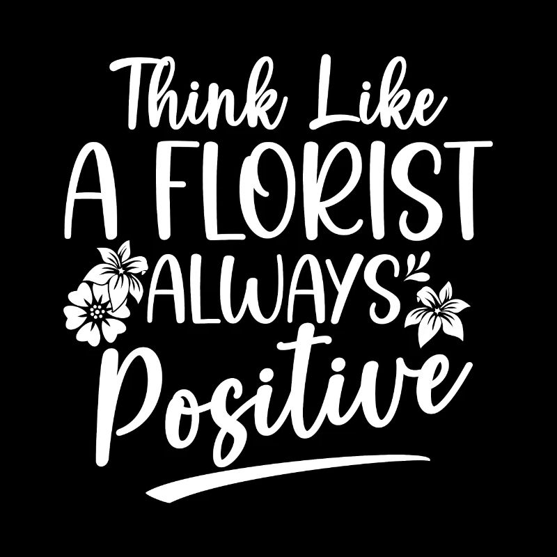Pensez comme un fleuriste toujours positif