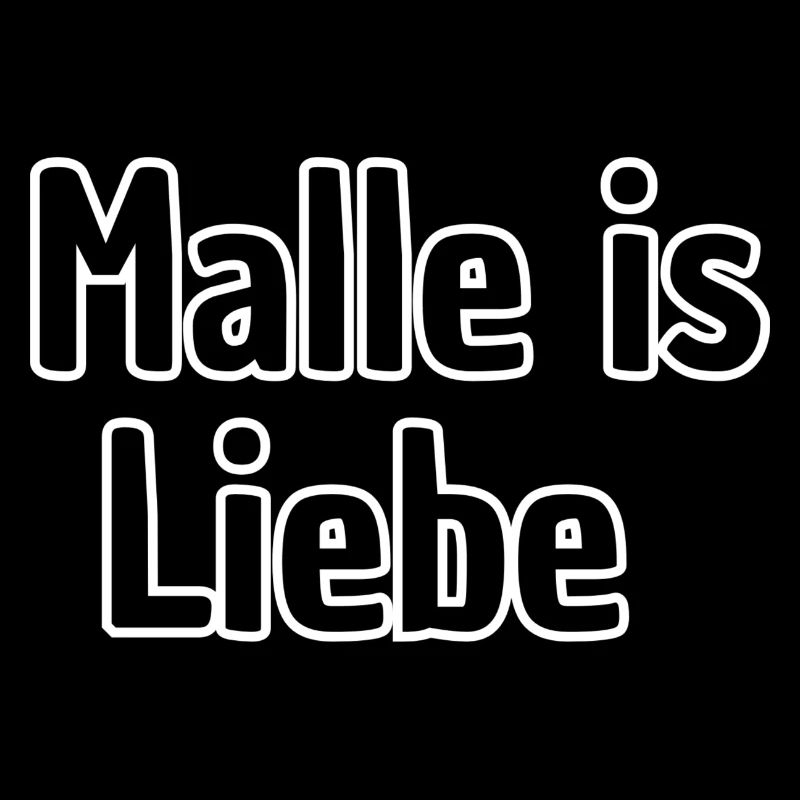 Malle is Liebe Schriftzug