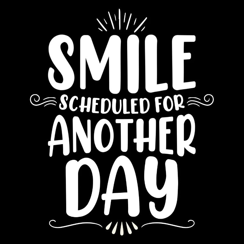 Smile postponed until tomorrow