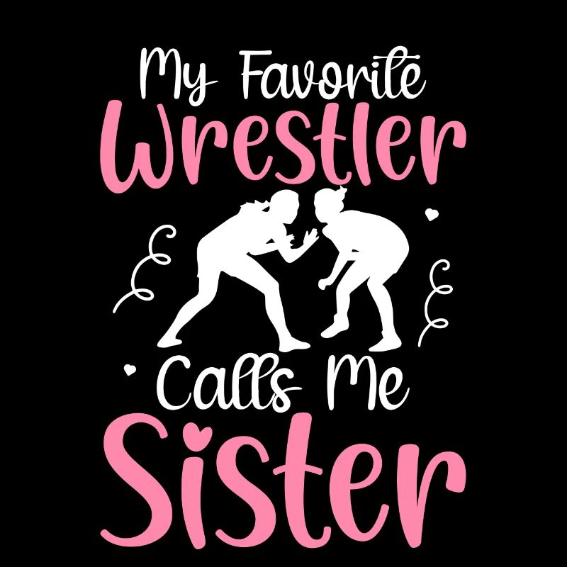 Mon lutteur préféré m’appelle Sister