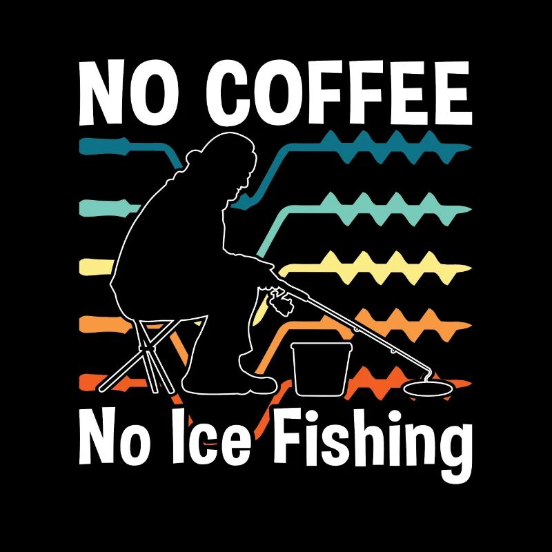 Pêcheur sur glace, Pas de café, Pas de pêcheurs, Amateur de café