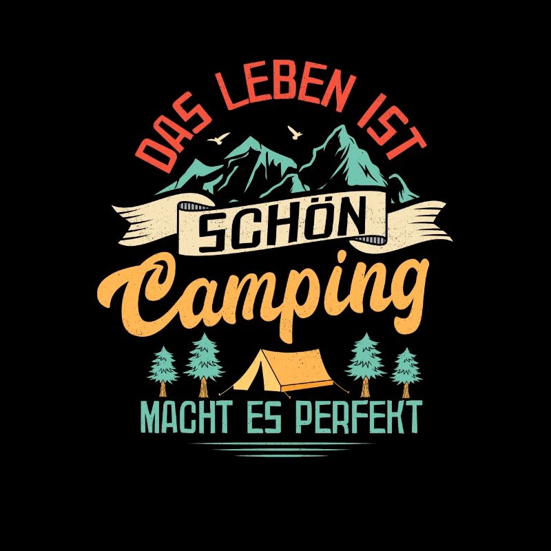 Life Is Beautiful - Camping Makes It Perfect Cam