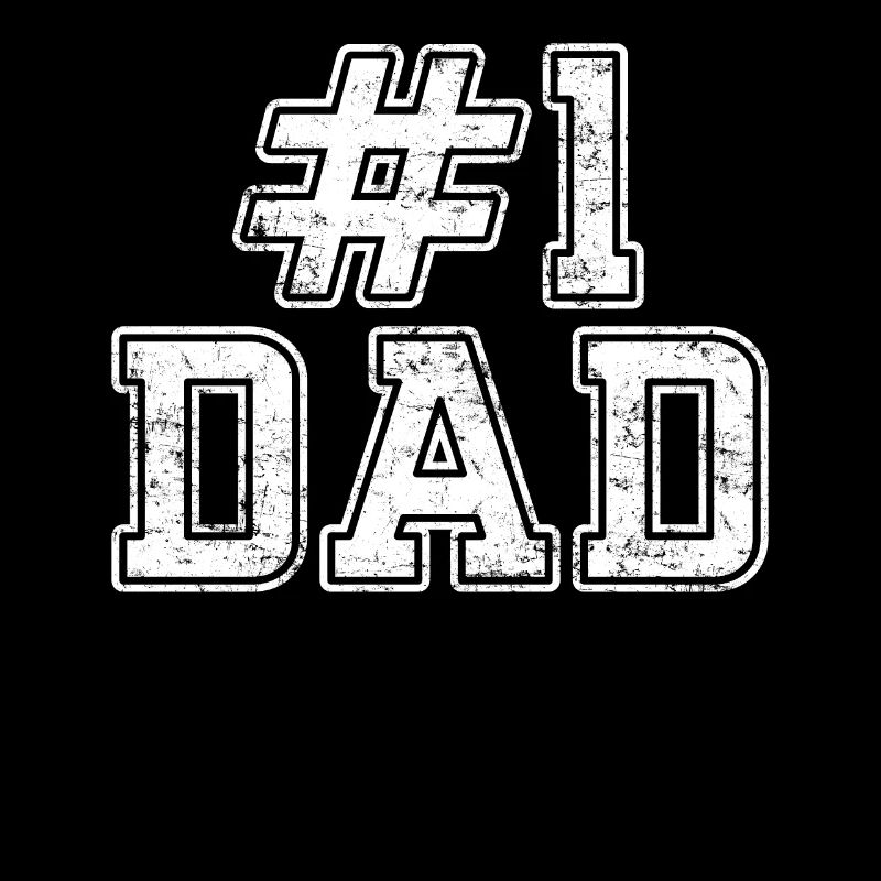 #1 Dad Best Dad Number One Dad