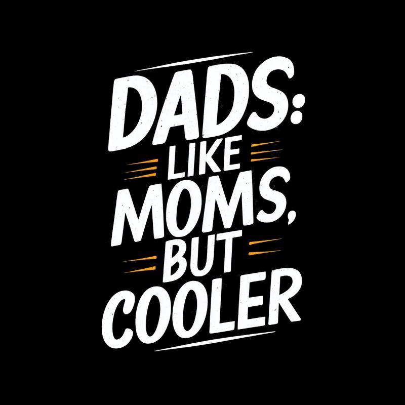 Les papas comme les mamans sont juste cool en disant