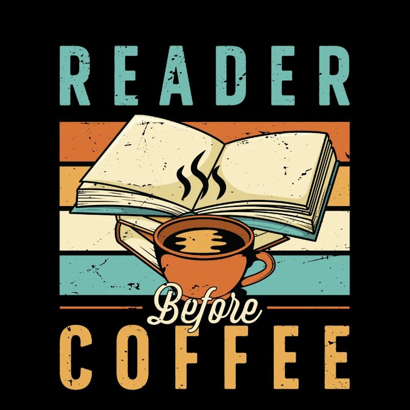 Reader Before Coffee Reading Books Coffee Lover