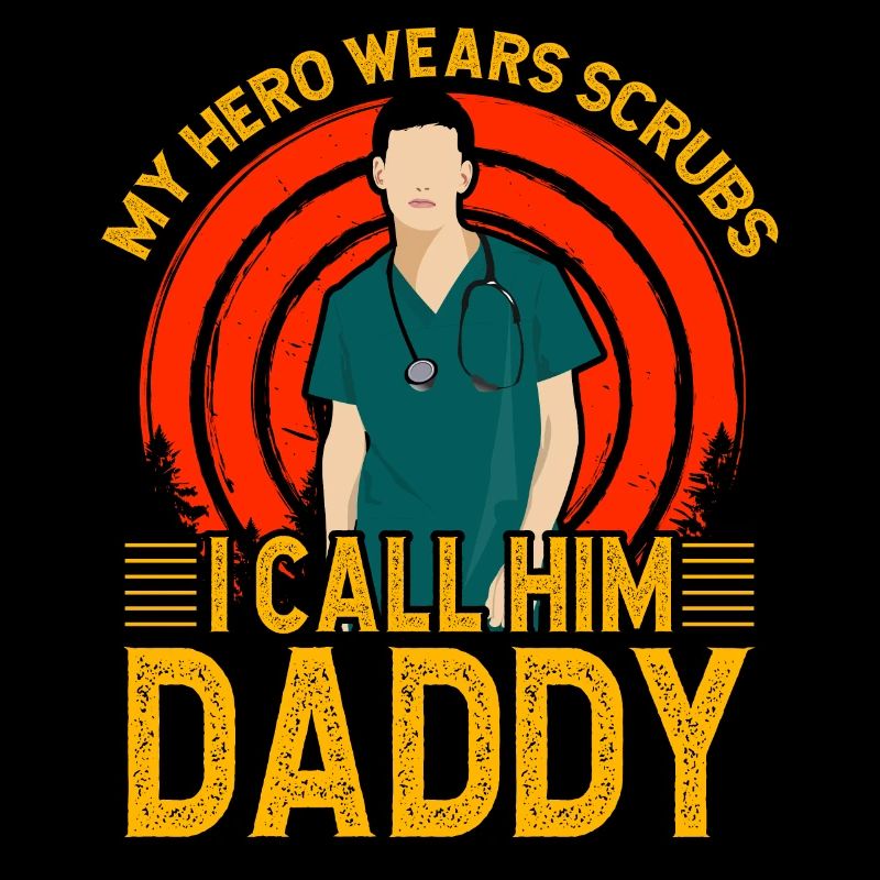 My Hero wears scrubs I call him daddy