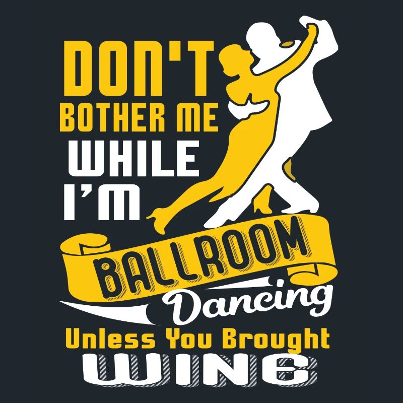 Don't Bother While I'm Ballroom Dancing