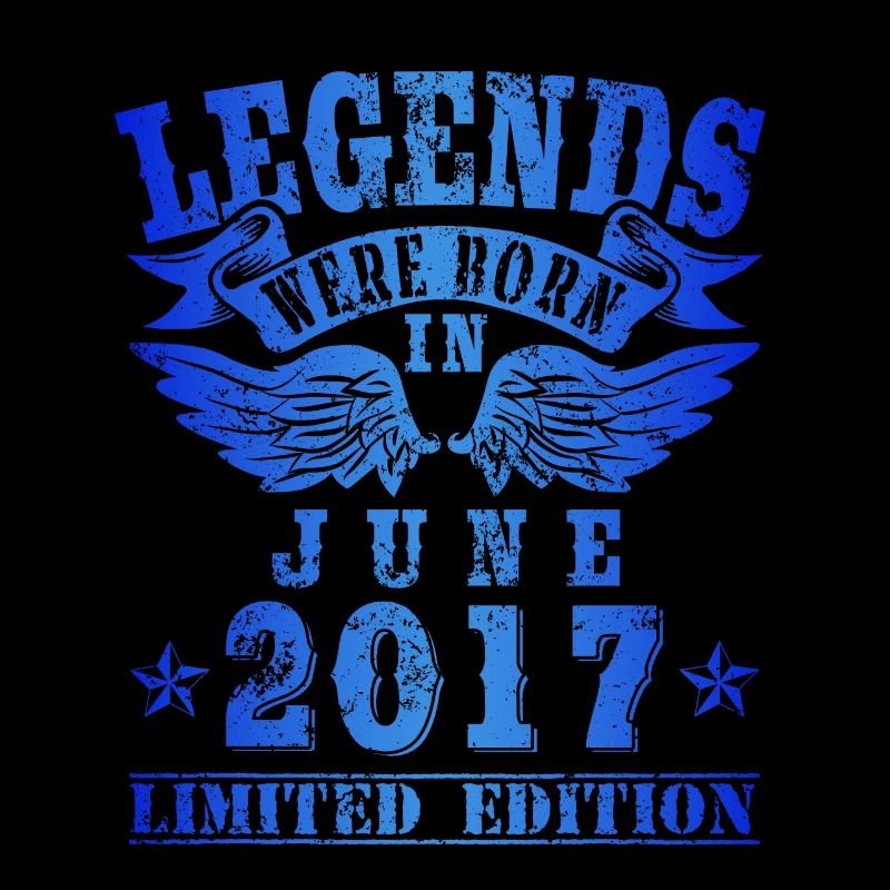 Legends were born in Juni 2017 Geburtstag