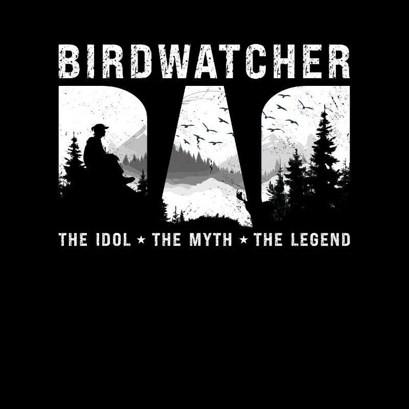 Birdwatcher Dad The Idol The Myth Ornithologist