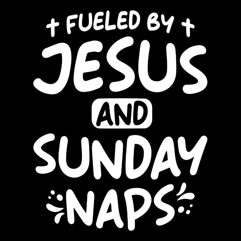 Powered By Jesus And Sunday Naps