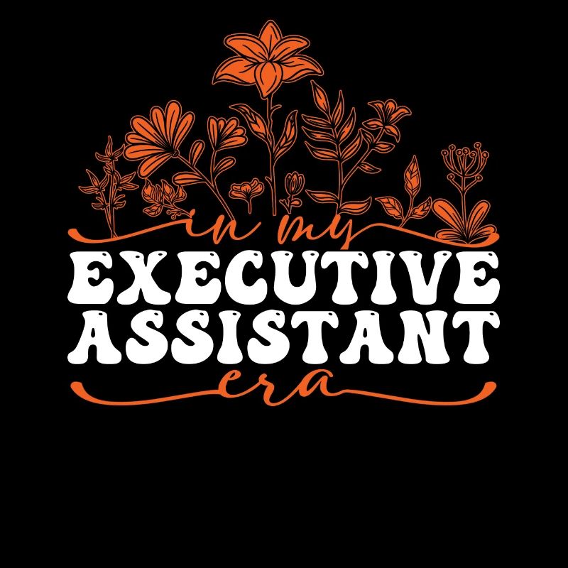 In My Executive Assistant Era