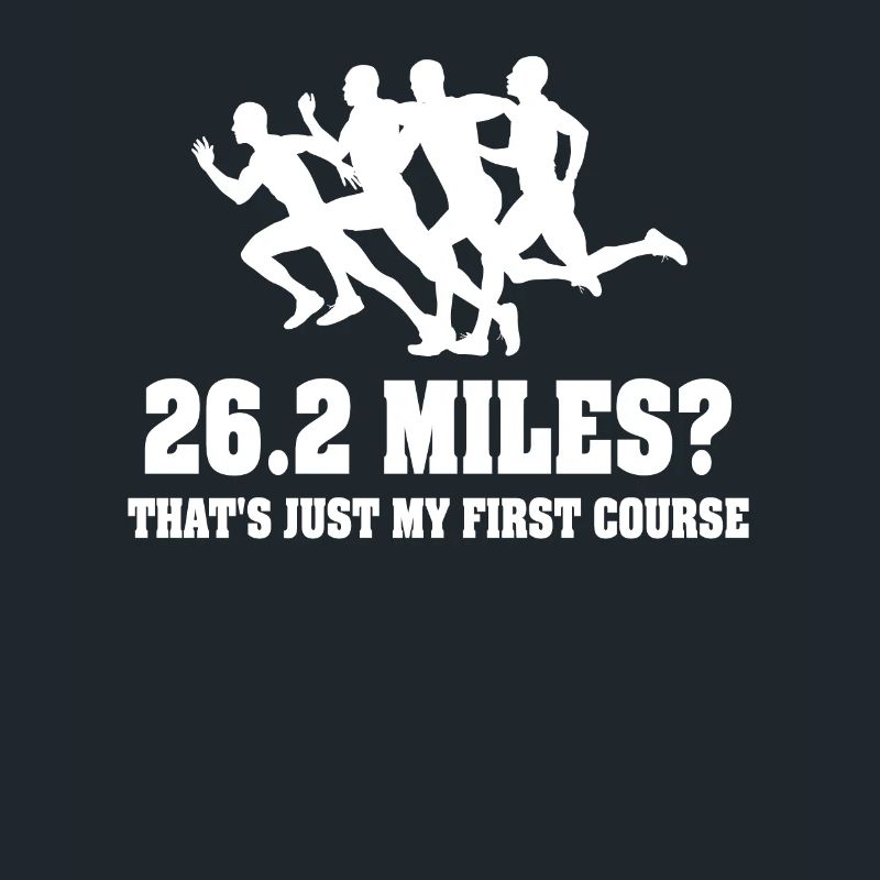 26.2 Miles? That's Just My First Course