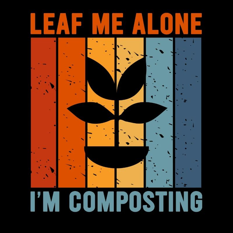 Leaf Me Alone Ich kompostiere