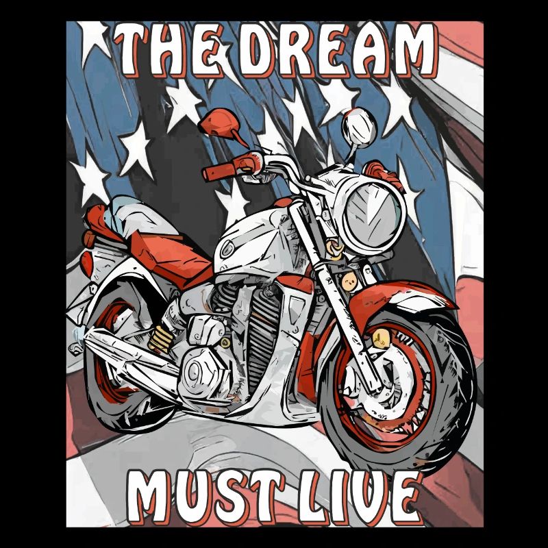 MOTORCYCLE THE DREAM MUST LIVE