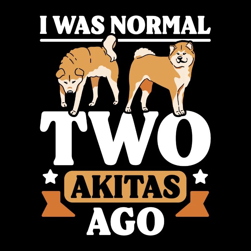 I was normal two Akitas ago