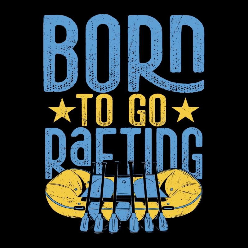 Born To Go Rafting Paddle