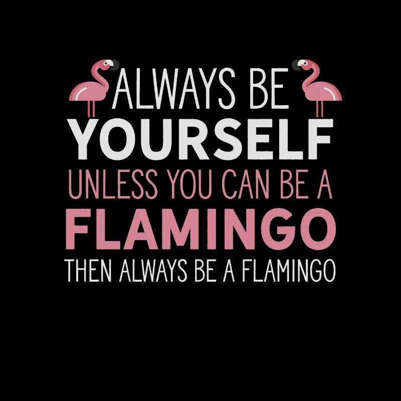 Sei immer du selbst, es sei denn, du kannst ein Flamingo sein