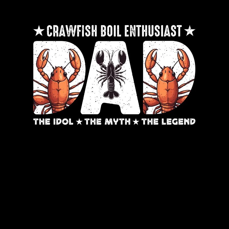 Crawfish Boil Enthusiast Dad The Idol Sea Crawfish