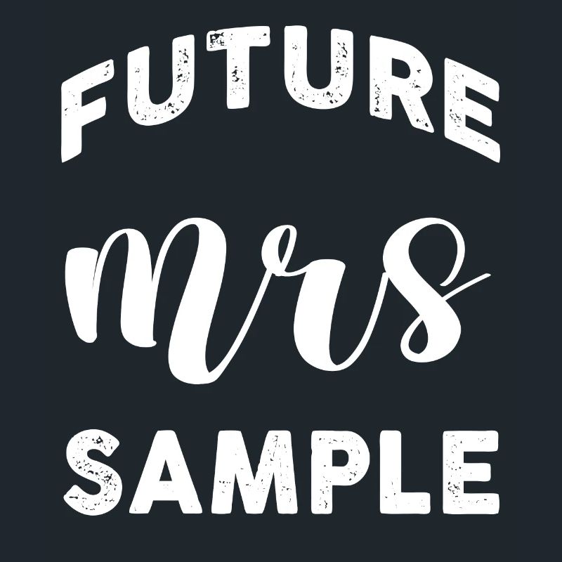 Future Mrs Sample Personalized Customized