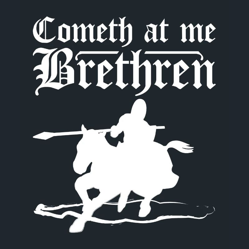 Cometh at me brethren