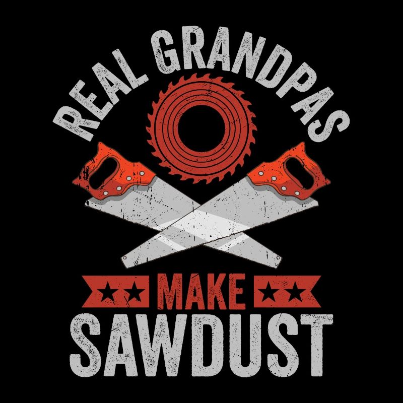 Grandpa's Workshop - Real Grandpas Make Sawdust