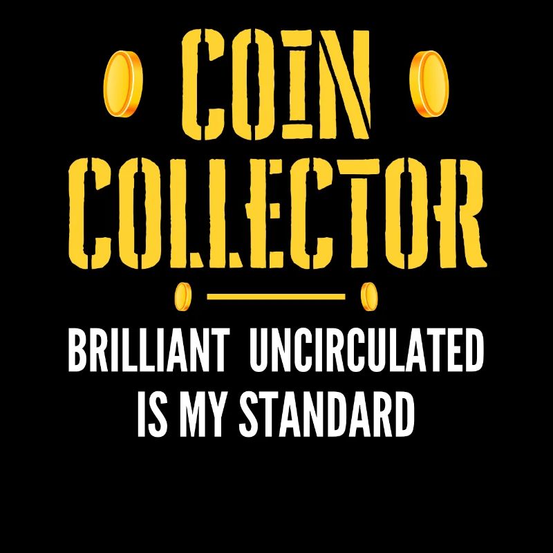 Coin Collector Funny Grade Currency Message